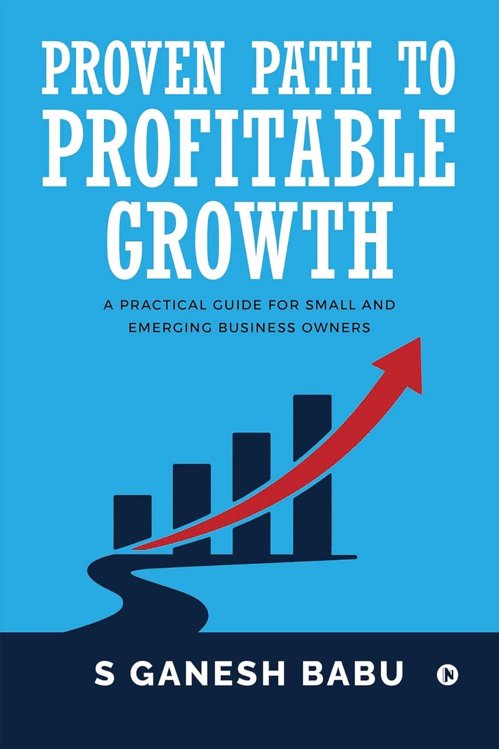 Proven Path to Profitable Growth book cover by Ganesh Babu